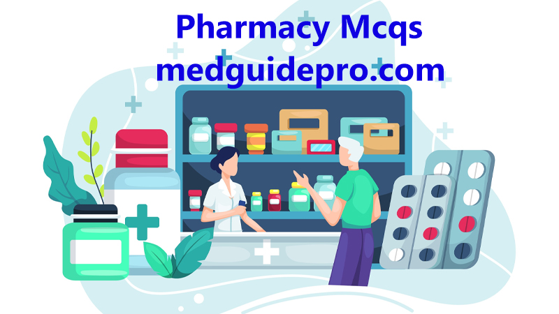 Pharmacy mcqs with answers for Pharmacist, Assistant Pharmacist, PPSC, FPSC, DHA, NAPLEX, SPLE, PEBC etc. preparation. (Set 10)